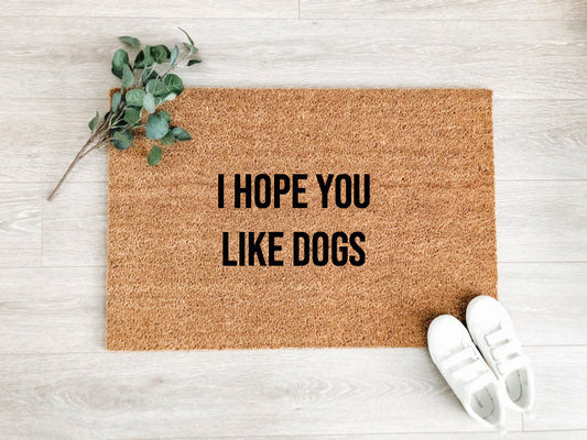 Hope You Like Dogs Doormat.