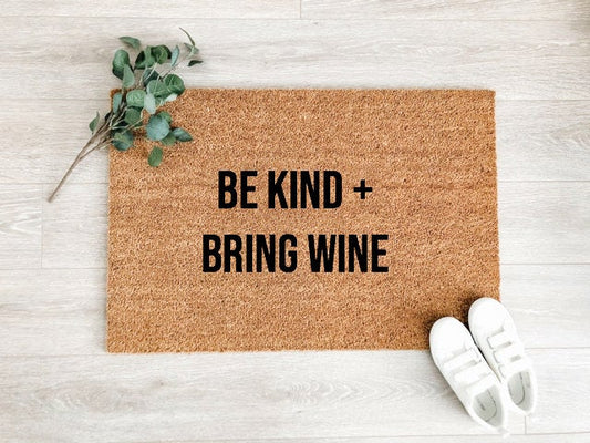 Be Kind Bring Wine Doormat.